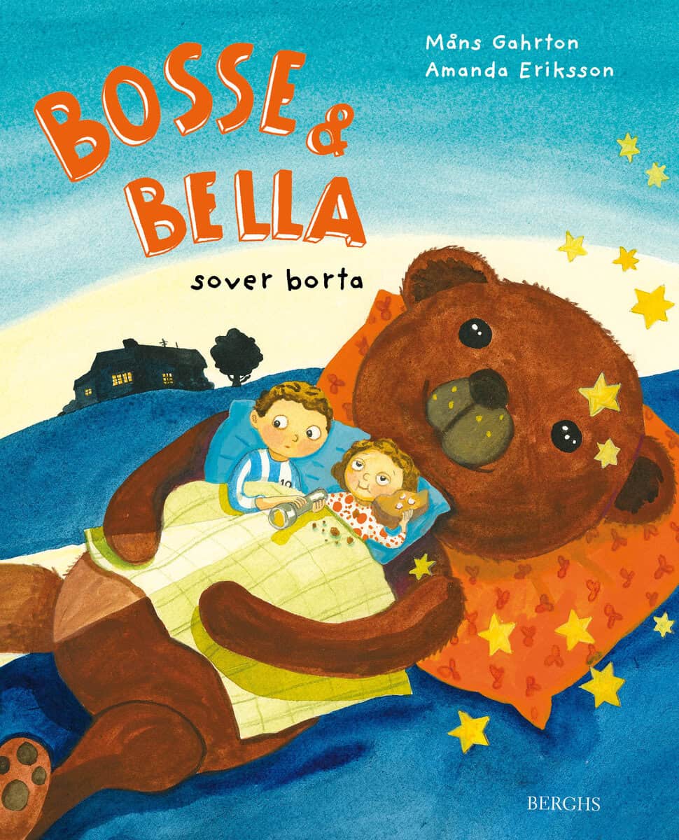 Gahrton, Måns ; Eriksson, Amanda : Bosse & Bella sover borta