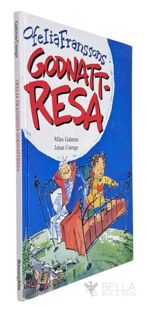 Gahrton, Måns ; Unenge, Johan : Ofelia Franssons godnattresa