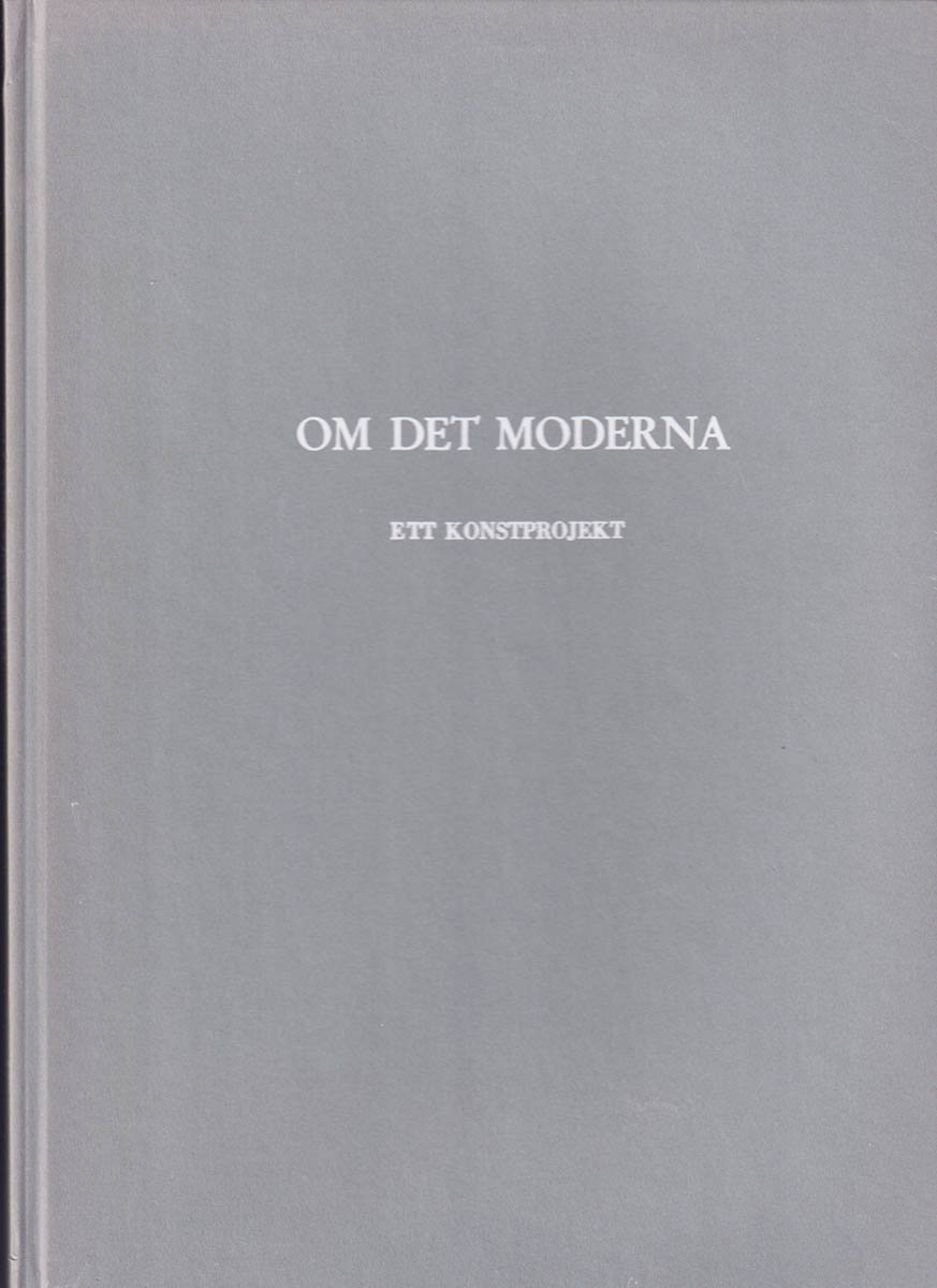 [Galleri Eklund ; Umeå Universitet] : Om det moderna. Ett konstprojekt arrangerat av NSU (Nordiskt Sommaruniversitet) och Umeå Universitet i samarbete med Galleri Eklund i Umeå