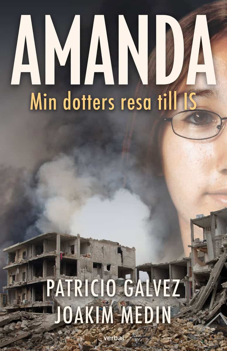 Galvez, Patricio ; Medin, Joakim : Amanda : min dotters resa till IS