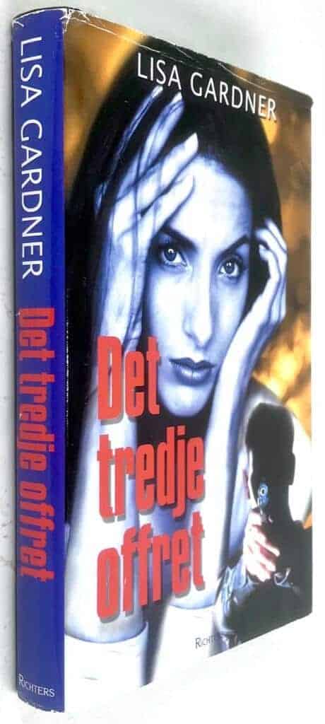 Gardner, Lisa ; Mazetti-Nissen, Eva : Det tredje offret