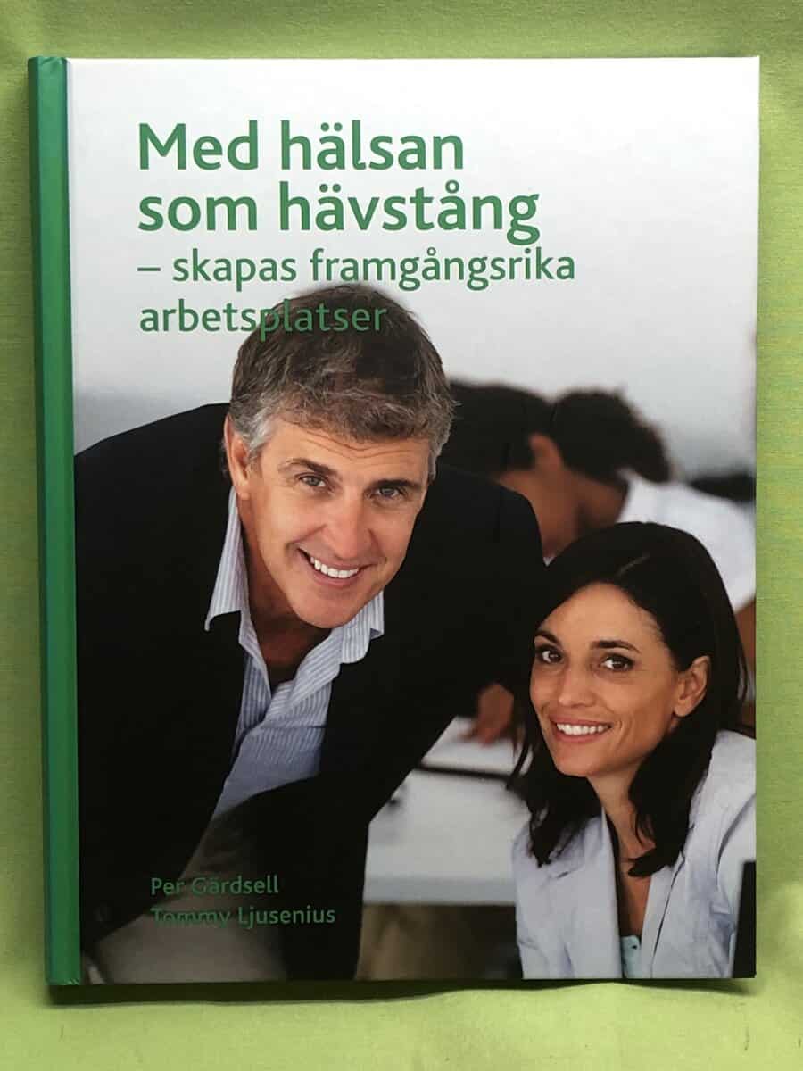 Gärdsell, Per ; Ljusenius, Tommy : Med hälsan som hävstång