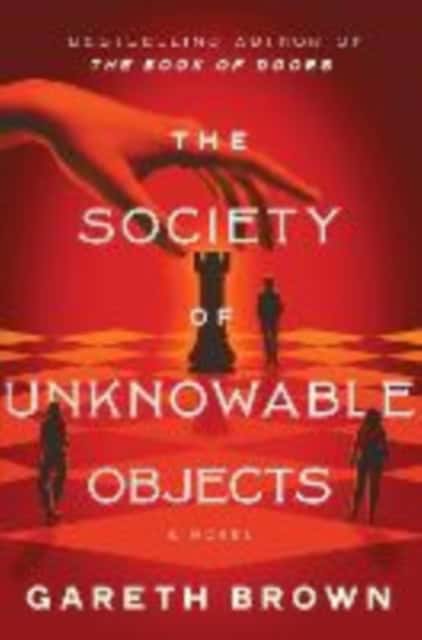 Gareth Brown : The Society of Unknowable Objects