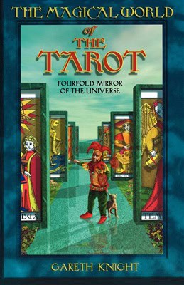 Gareth Knight : The Magical World of the Tarot