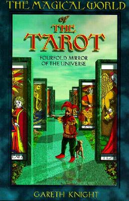 Gareth Knight : The Magical World of the Tarot