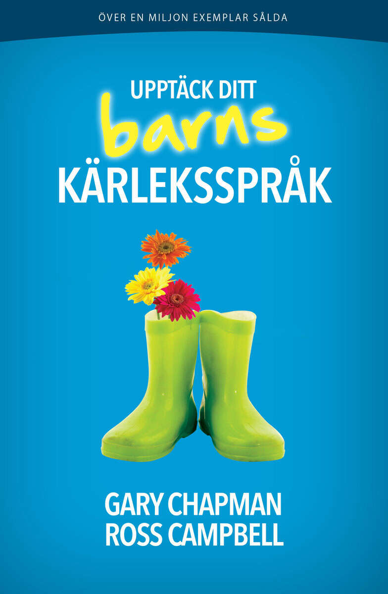 Gary Chapman : Upptäck ditt barns kärleksspråk