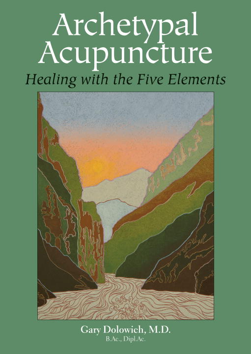 Gary Dolowich M.D. : Archetypal Acupuncture