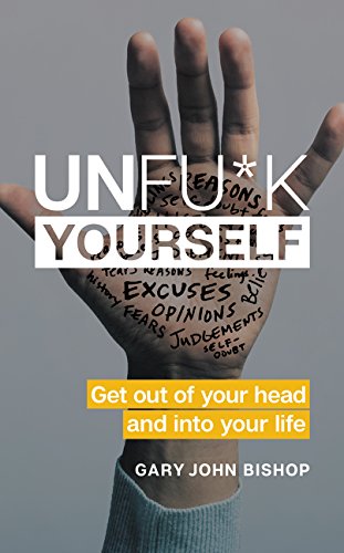 Gary John Bishop : Unfu*k yourself