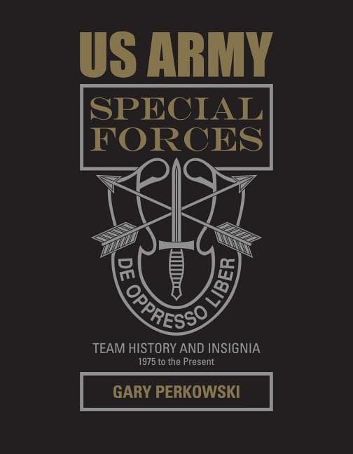 Gary Perkowski : Us army special forces team history and insignia 1975 to the present - 1975
