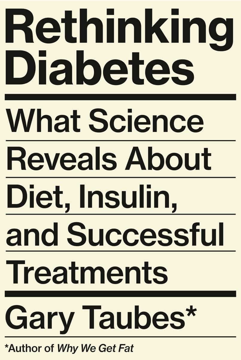 Gary Taubes : Rethinking Diabetes
