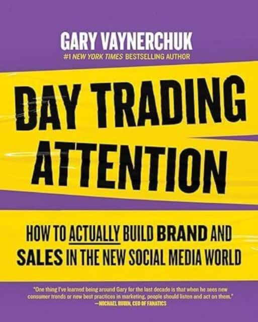 Gary Vaynerchuk : Day trading attention