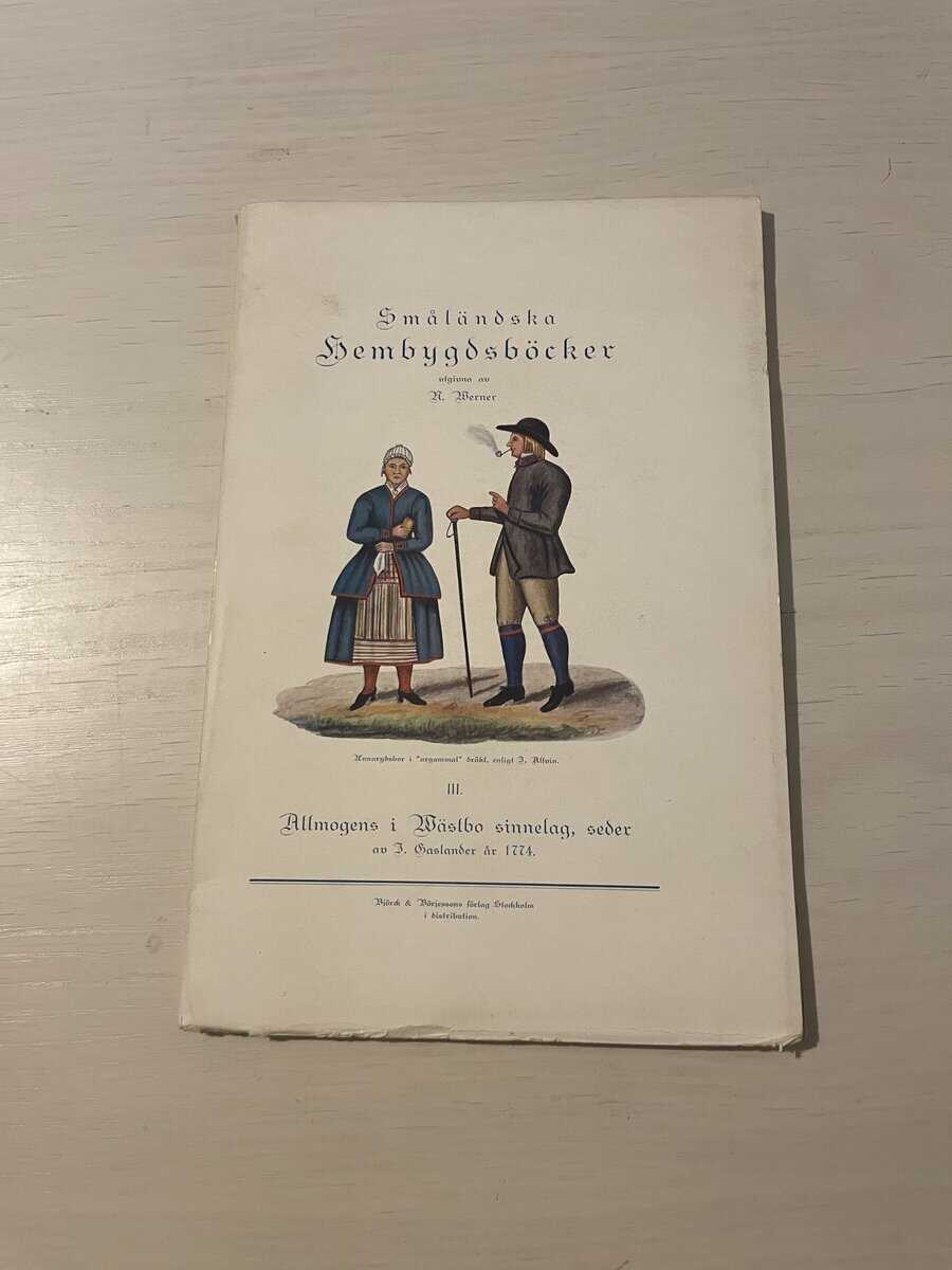 Gaslander : Småländska hembygdsböcker III (3) - Allmogens i Wästbo sinnelag, seder