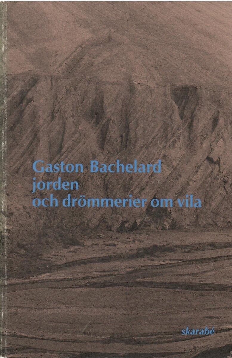 Gaston Bachelard : Jorden och drömmerier om vila