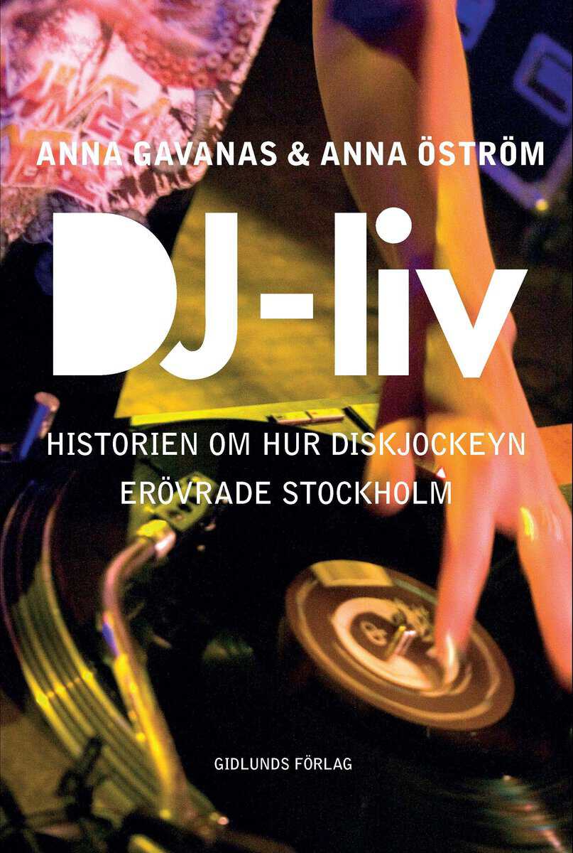 Gavanas, Anna ; Öström, Anna : DJ-liv