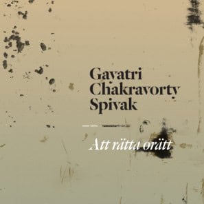 Gayatri Spivak : Att rätta orätt