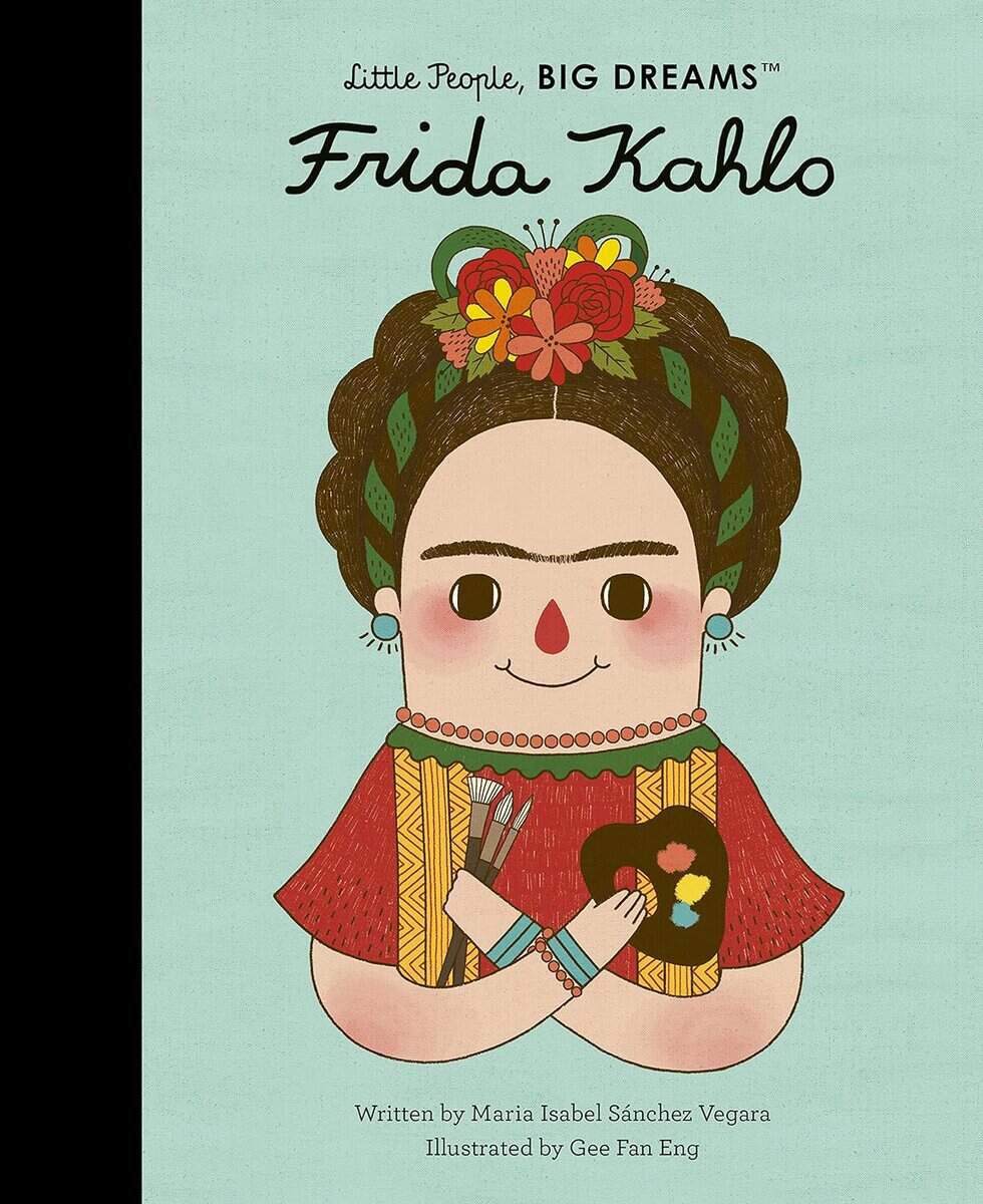 Gee Fan Eng Maria Isabel Sanchez Vegara : Frida Kahlo My First Frida Kahlo