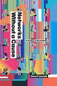 Geert Lovink : Networks without a cause