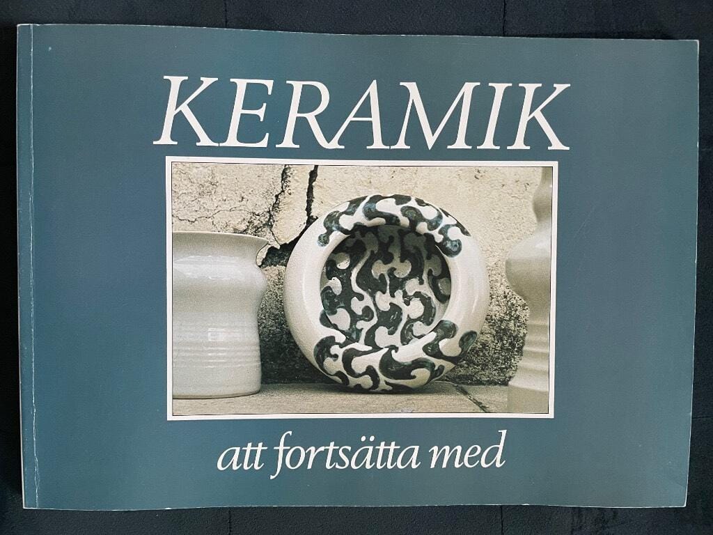 Gegerfelt, Gunnar von ; Fagerberg, Rolf ; Banner-Wahlgren, Maiken : Keramik - att fortsätta med