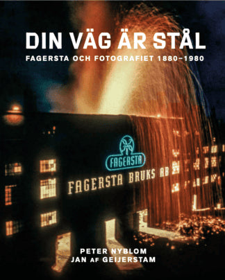 Geijerstam af, Jan ; Nyblom, Peter : Din väg är stål