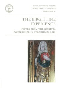 Gejrot, Claes ; Åkestam, Mia ; Andersson, Roger [red.] : The Birgittine experience