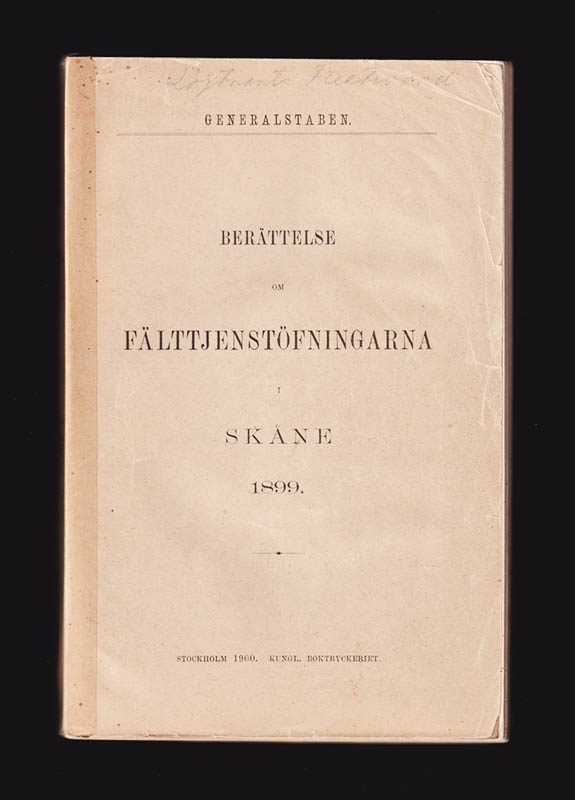 [Generalstaben ; Fälttjenstöfningar Skåne] : Generalstaben. Berättelse om fälttjenstöfningarna i Skåne 1899