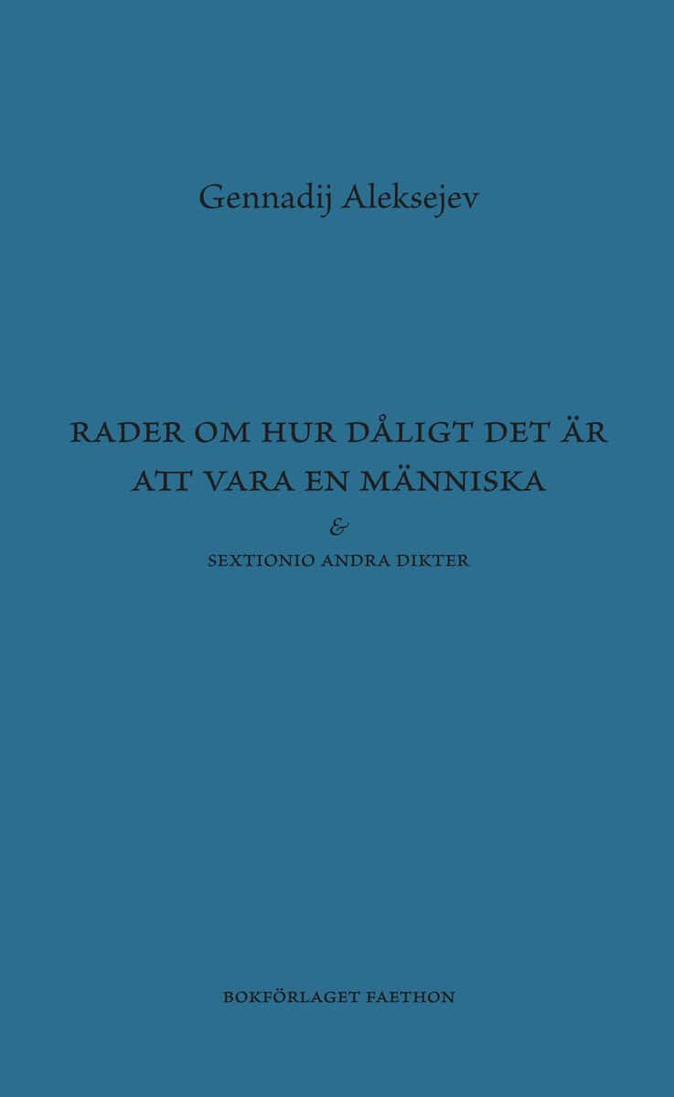 Gennadij Aleksejev : Rader om hur dåligt det är att vara en människa