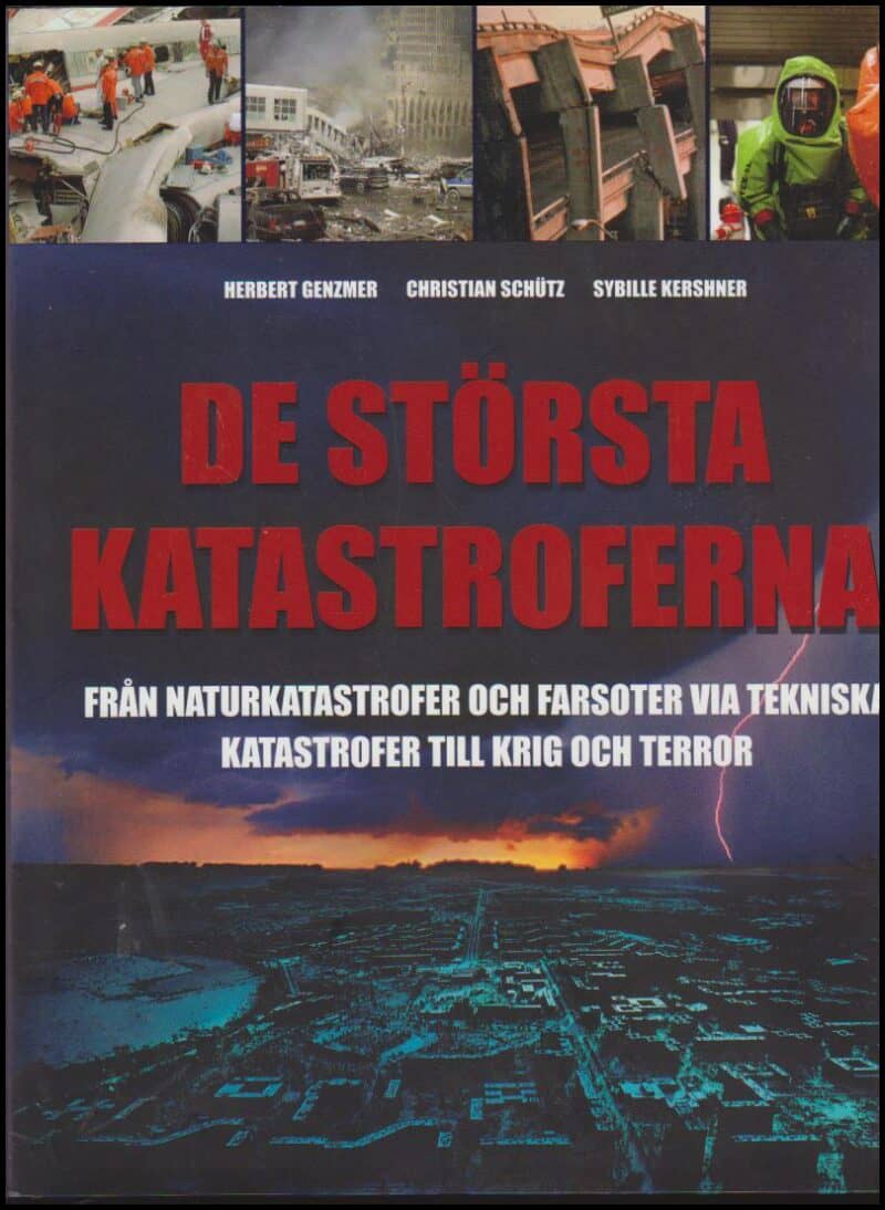 Genzmer, Herbert ; Schutz, Christian ; Kershner, Sybille : De största katastroferna