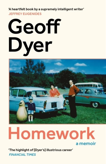 Dyer, Geoff | HOMEWORK