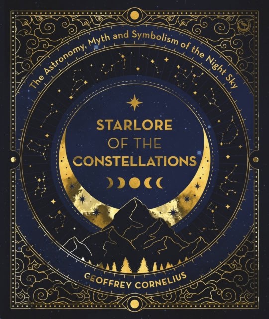 Geoffrey Cornelius : The Ultimate Guide to the Constellations and Planets