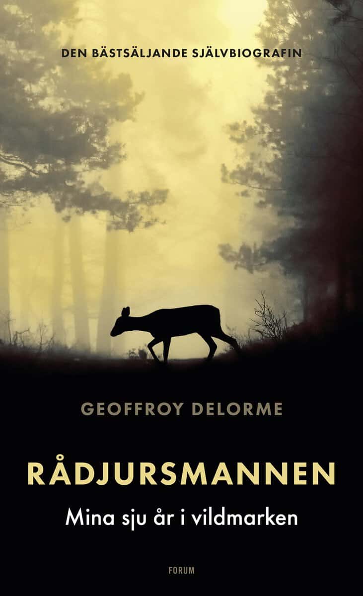Geoffroy Delorme : Rådjursmannen : mina sju år i vildmarken
