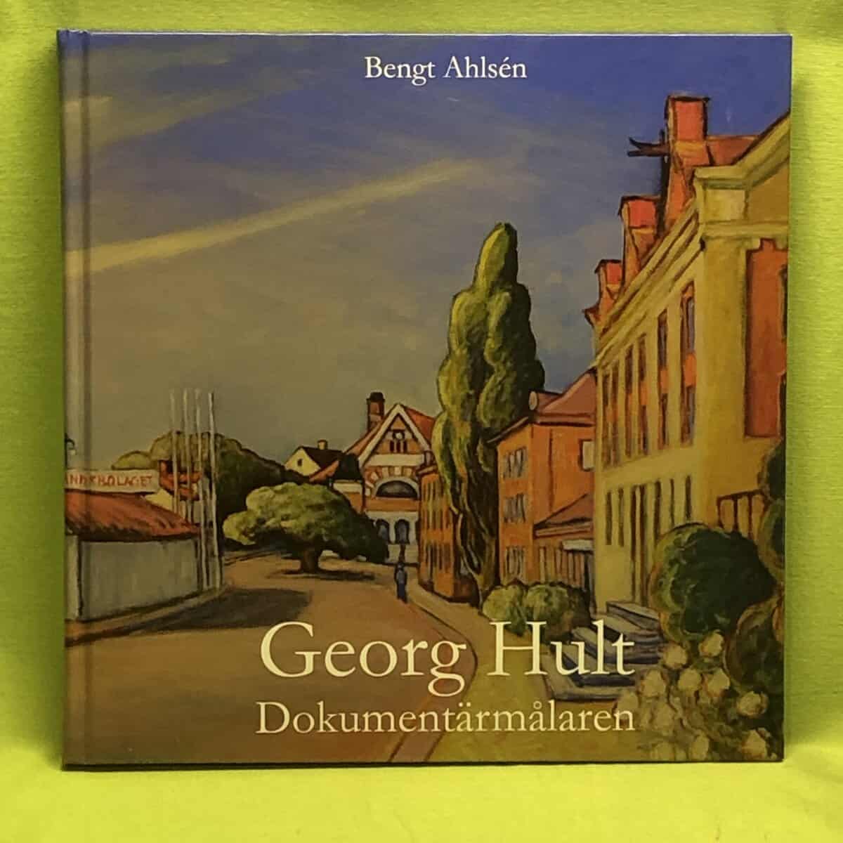 Hult, Georg, Ahlsén, Bengt : Georg Hult