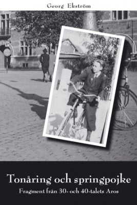 Georg Ekström : Tonåring och springpojke : fragment från 30- och 40-talets Aros