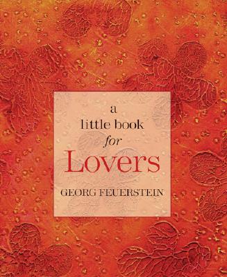 Georg Feuerstein : Little book for lovers