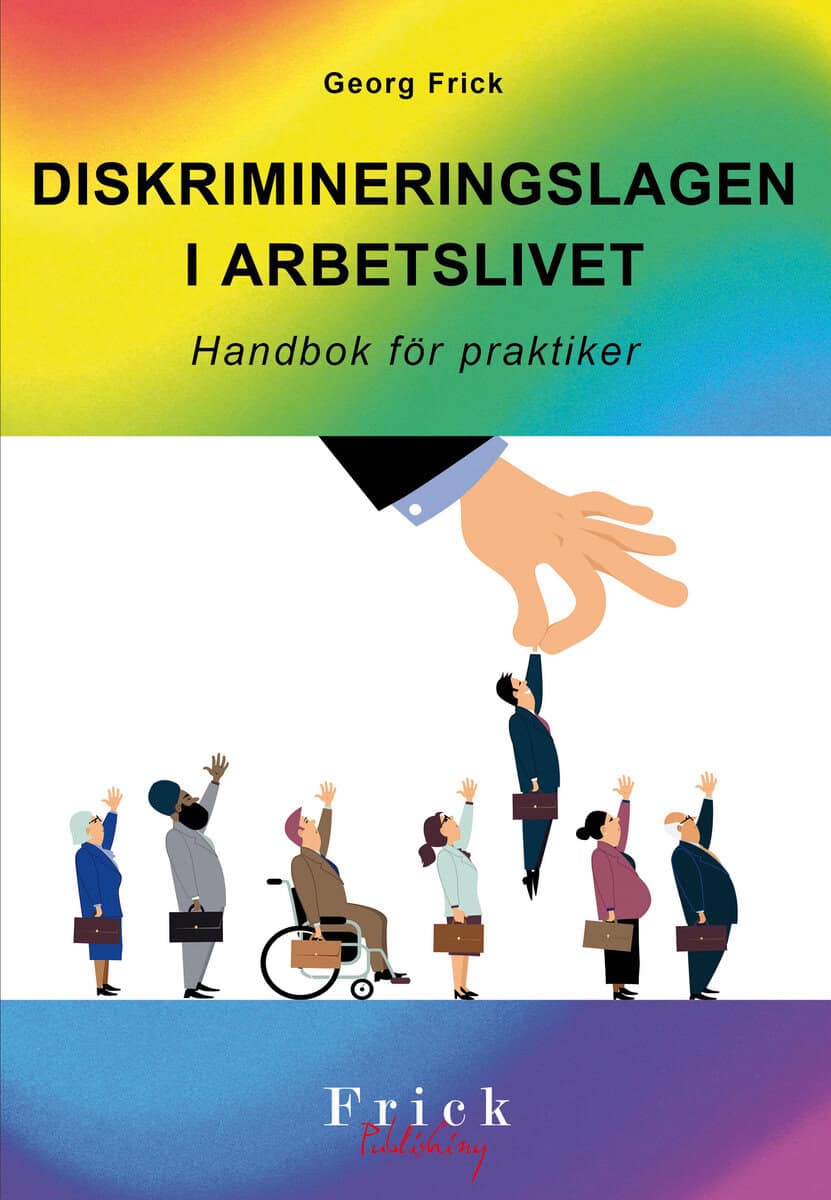 Georg Frick : DISKRIMINERINGSLAGEN I ARBETSLIVET