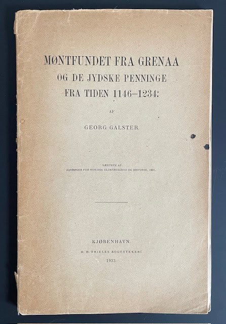 Georg. Galster : Møntfundet fra Grenaa og de jyske Penninge fra Tiden 1146-1234.