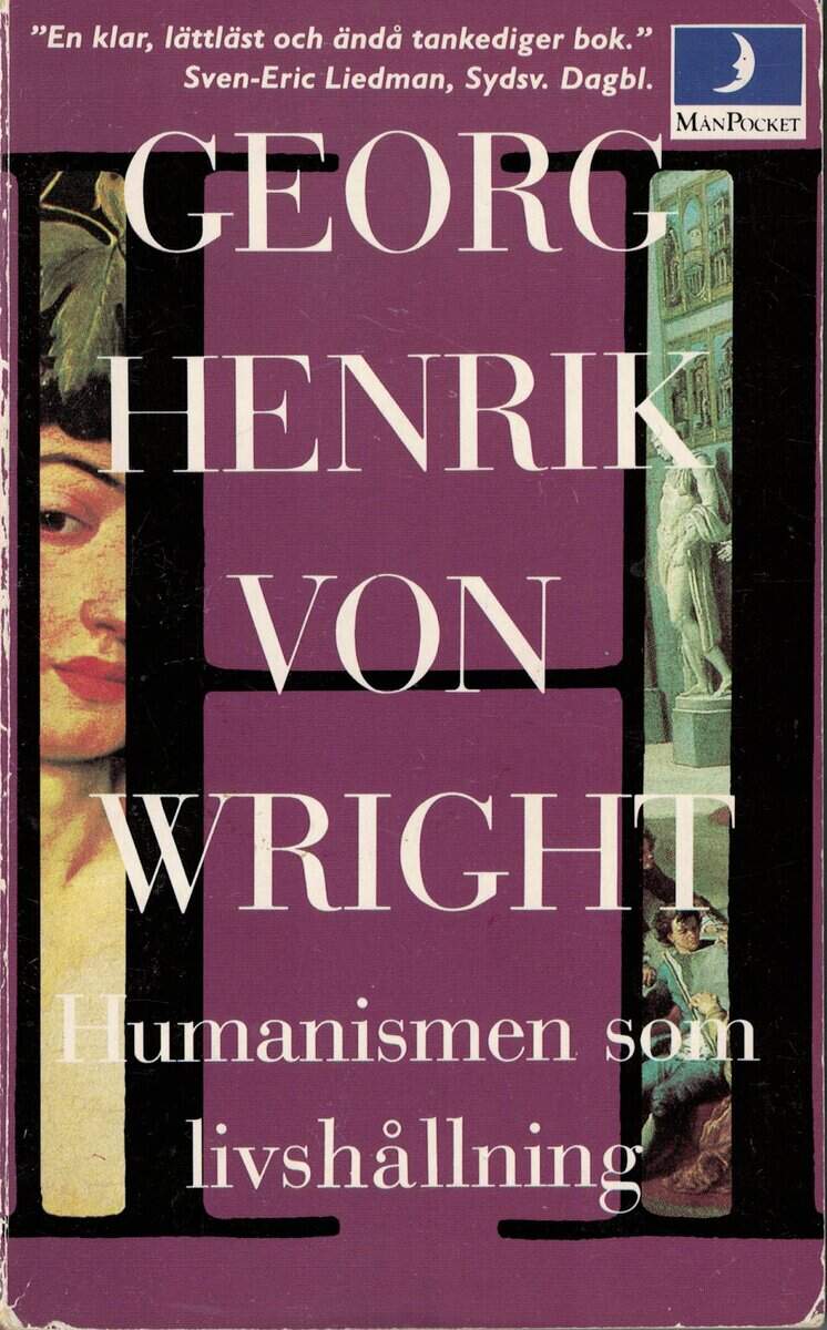 Georg Henrik von Wright : Humanismen som livshållning och andra essayer