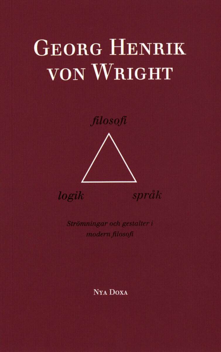 Georg Henrik von Wright : Logik, filosofi och språk - Strömningar och gestalter i modern filososi