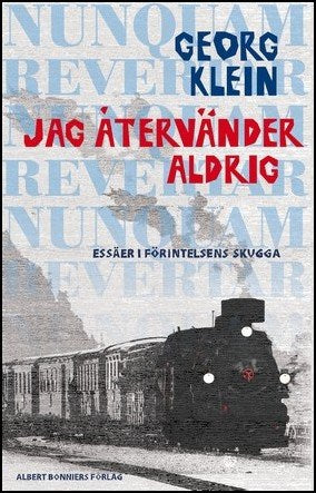 Georg Klein : Jag återvänder aldrig