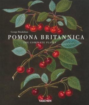 George Brookshaw : POMONA BRITTANICA - The Complete Plates