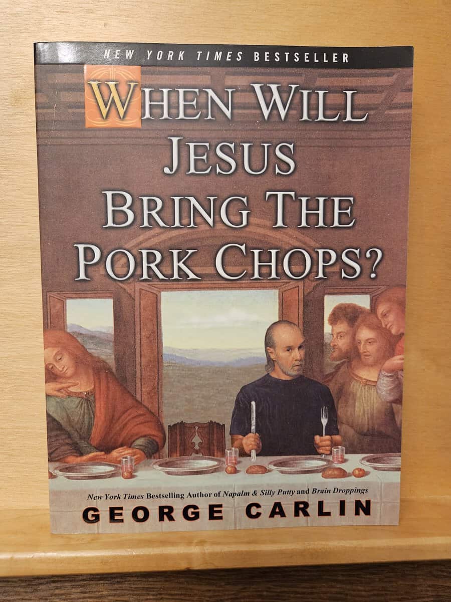 George Carlin : When Will Jesus Bring the Pork Chops?