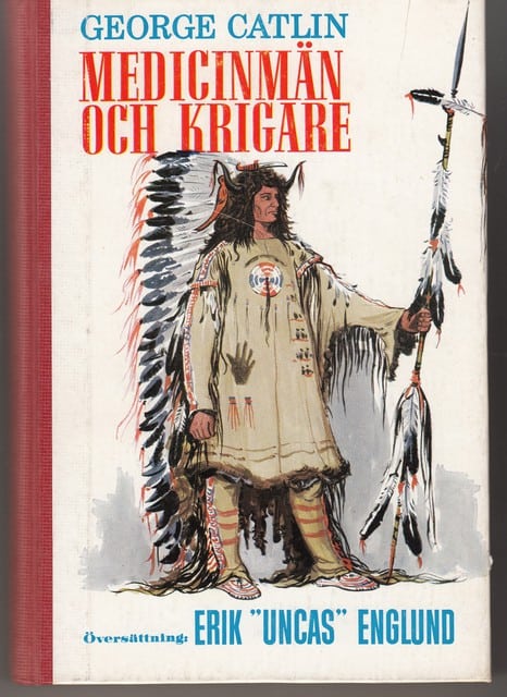 George Catlin : Medicinmän och krigare