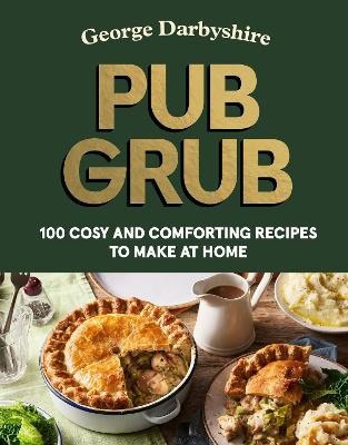 George Darbyshire : Pub Grub