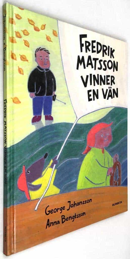 George Johansson ; Anna Bengtsson : Fredrik Matsson vinner en vän
