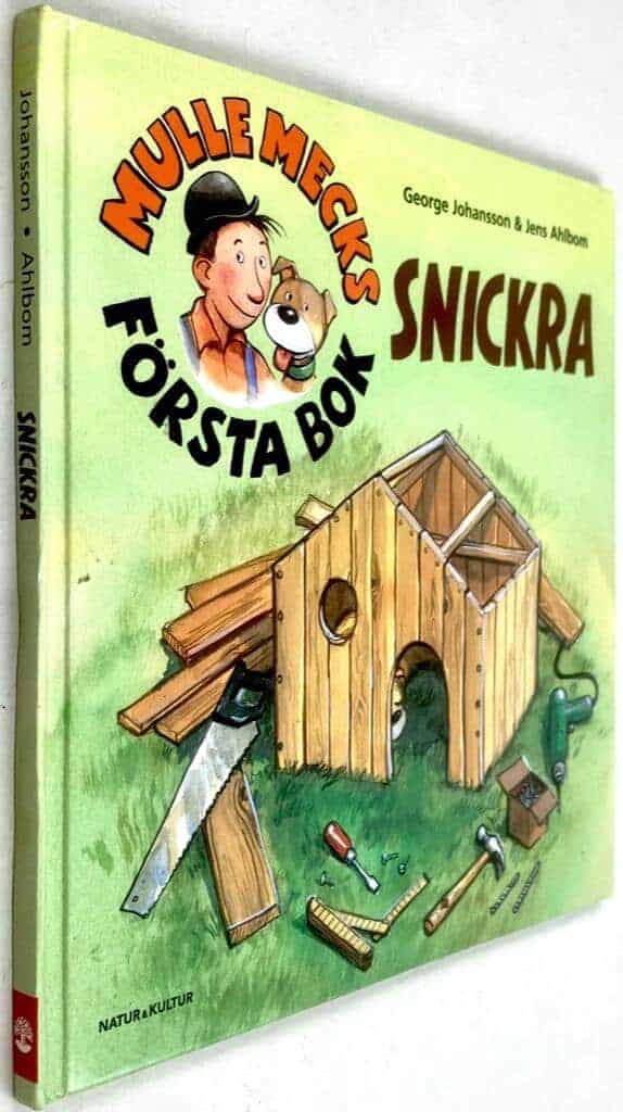 George Johansson ; Jens Ahlbom : Snickra - Mulle Mecks första bok