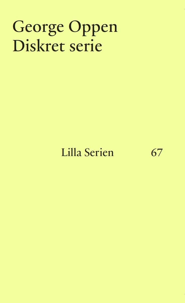 George Oppen : Diskret serie
