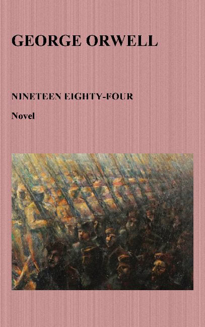 George Orwell : Nineteen Eighty-Four