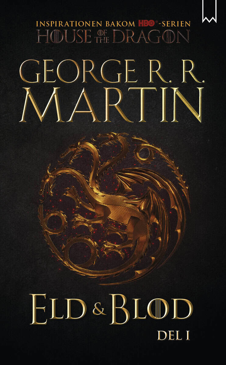 George R. R. Martin : Eld & blod : historien om huset Targaryen. Del I