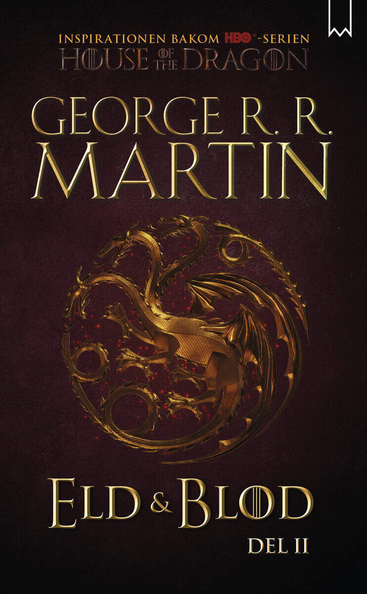 George R. R. Martin : Eld & blod : historien om huset Targaryen. Del II
