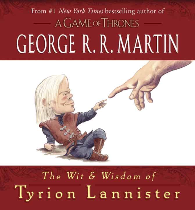 Martin, George R. R. ; Martin, George R.R. : Wit & wisdom of tyrion lannister