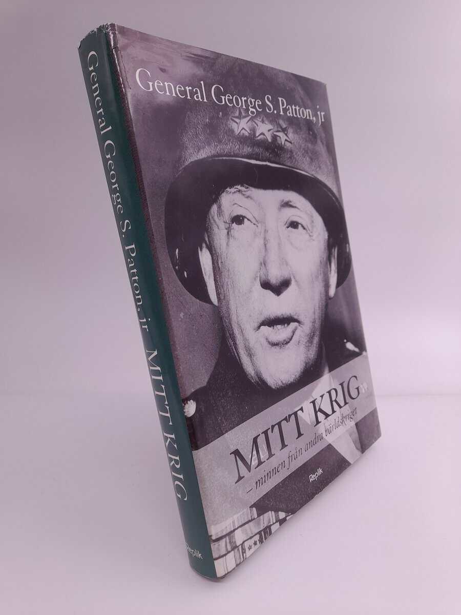 George S. Patton : Mitt krig